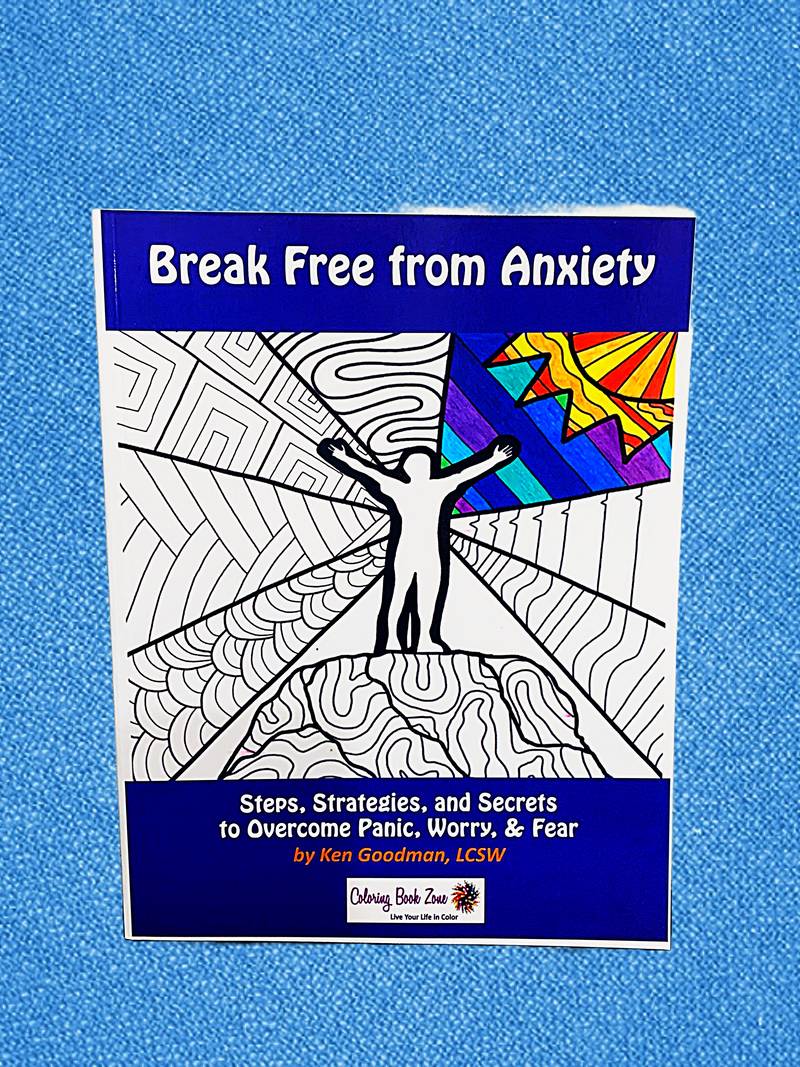 Ken Goodman LCSW  Break Free from Anxiety - Ken Goodman LCSW
