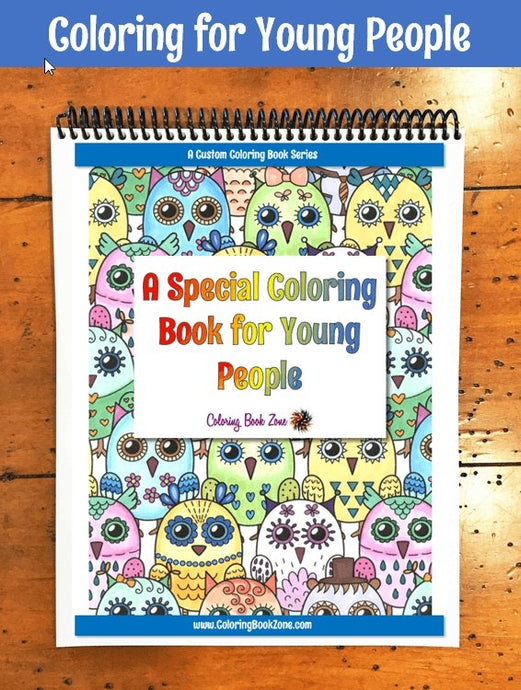 A Special Coloring Book for Young People - Live Your Life in Color Series - Coloring Book Zone