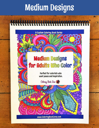 Medium Designs for Adults Who Color - Live Your Life in Color Series - Coloring Book Zone