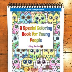 A Special Coloring Book for Young People - Live Your Life in Color Series