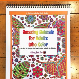 Amazing Animals for Adults Who Color - Live Your Life in Color Series