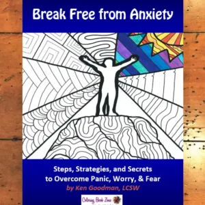 Break Free From Anxiety - The Steps, Strategies, and Secrets to Overcome Panic, Worry, and Fear