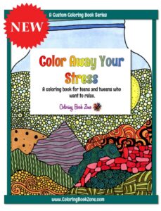 Color Away Your Stress - Live Your Life in Color Series