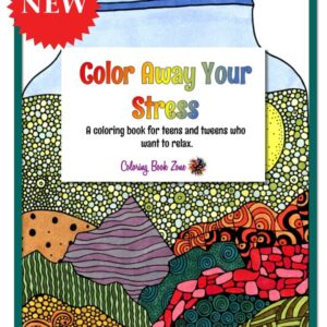 Color Away Your Stress - Live Your Life in Color Series