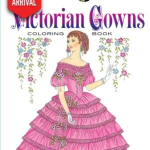 Creative Haven Victorian Gowns Coloring Book