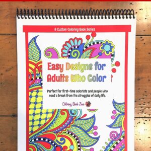 Easy Designs for Adults Who Color - Live Your Life in Color Series