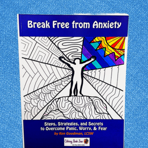 Break Free From Anxiety - The Steps, Strategies, and Secrets to Overcome Panic, Worry, and Fear